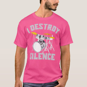 I Destroy Silence Drums High Decibel Drummer oddle T-Shirt