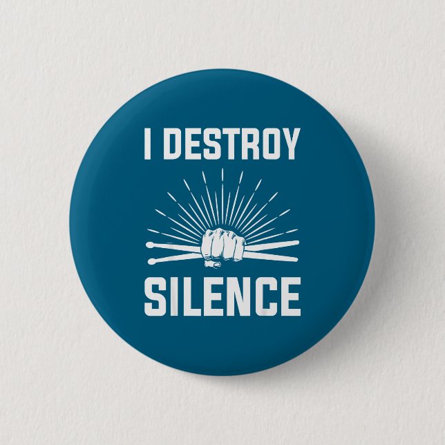 I Destroy Silence Funny Drummer And Drum Player Qu 6 Cm Round Badge (Front)