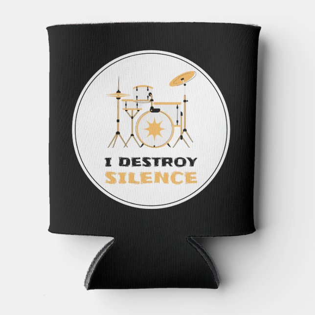 I Destroy Silence Funny Drummer Can Cooler (Front)