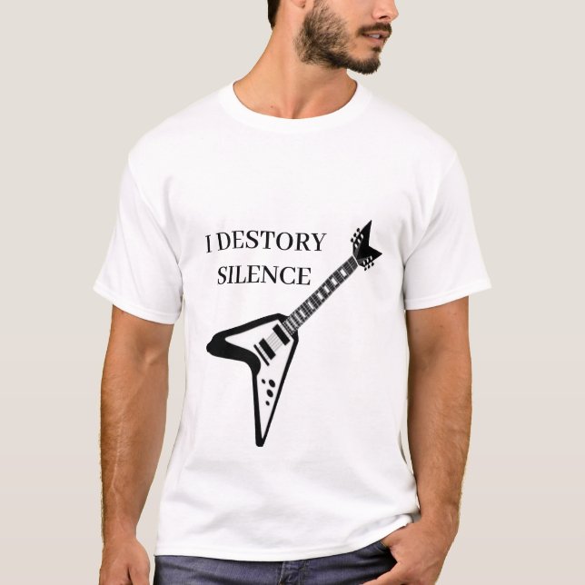 I Destroy Silence Guitar Guitarist Men Women Guita T-Shirt (Front)