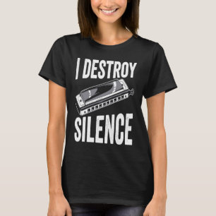 I Destroy Silence Harmonica Player T-Shirt