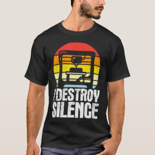 I Destroy Silence Retro 3D Printing T-Shirt
