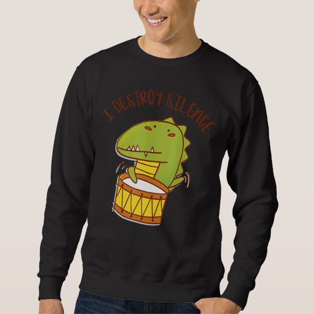 I Destroy Silence Rockstar Alligator Playing Drums Sweatshirt (Front)