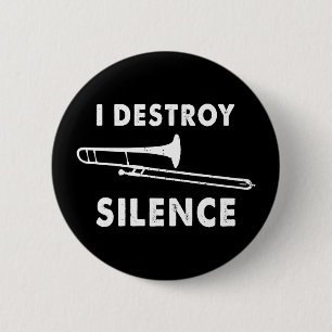 I Destroy Silence - Trombonist Trombone Player  6 Cm Round Badge
