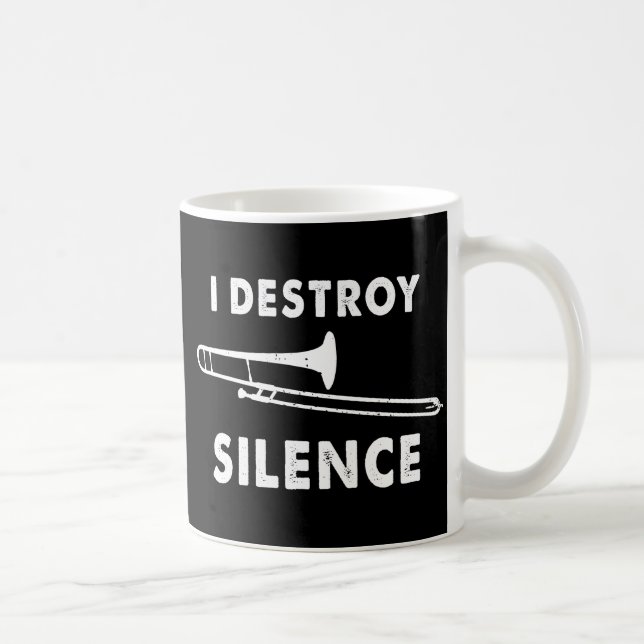 I Destroy Silence - Trombonist Trombone Player  Coffee Mug (Right)