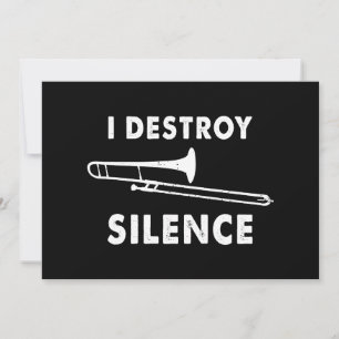 I Destroy Silence - Trombonist Trombone Player Invitation
