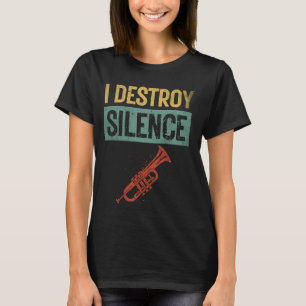 I Destroy Silence Trumpet Player Marching Band Ret T-Shirt