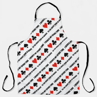 I Devote My Spare Time To The Great Game Of Bridge Apron