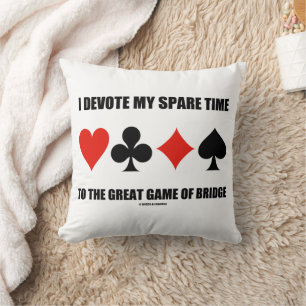 I Devote My Spare Time To The Great Game Of Bridge Cushion