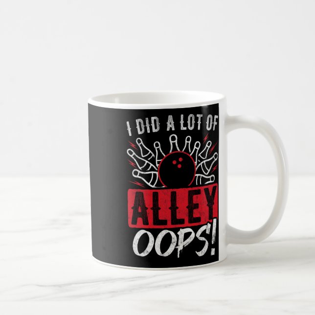 I Did A Lot Of Alley Oops Bowling  Coffee Mug (Right)