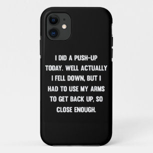 I did a push-up today. well actually I fell down.. iPhone 11 Case