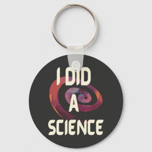 I Did A Science Key Ring