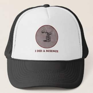 I Did A Science Trucker Hat