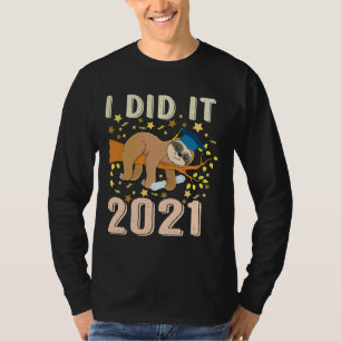 I Did It 2021 Funny Sleeping Sloth T-Shirt