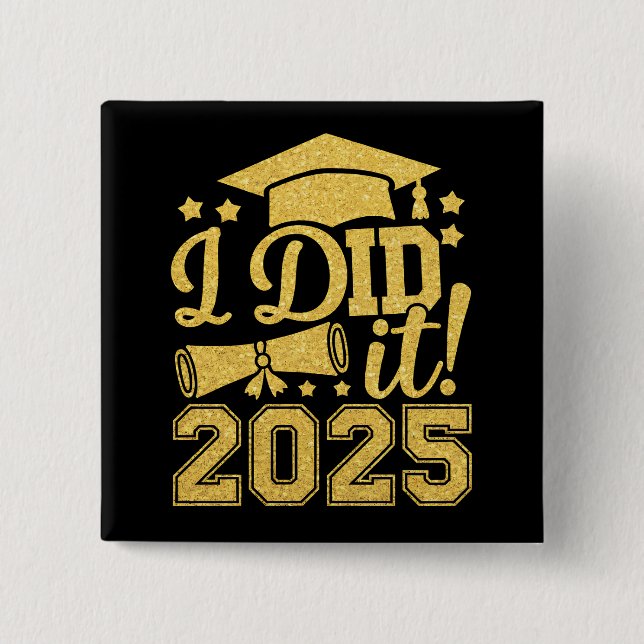 I Did It 2025 Graduate Graduation Class Of 2025 15 Cm Square Badge (Front)
