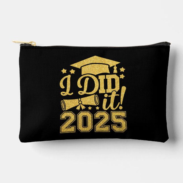 I Did It 2025 Graduate Graduation Class Of 2025 Accessory Pouch (Front)