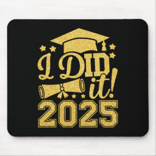 I Did It 2025 Graduate Graduation Class Of 2025 Mouse Mat