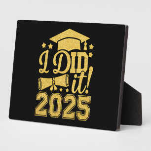 I Did It 2025 Graduate Graduation Class Of 2025 Plaque