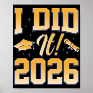I Did It 2026 Graduate Cap Diploma Students Gradua Poster