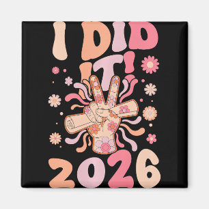 I Did It 2026 Graduate Graduation Cap Diploma Groo Magnet