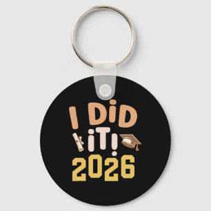 I Did It 2026 Graduation Cap Diploma Graduate Stud Key Ring