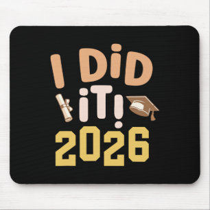 I Did It 2026 Graduation Cap Diploma Graduate Stud Mouse Mat