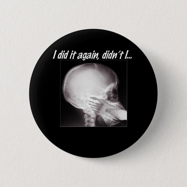 I did it again, didn't I... 6 Cm Round Badge (Front)