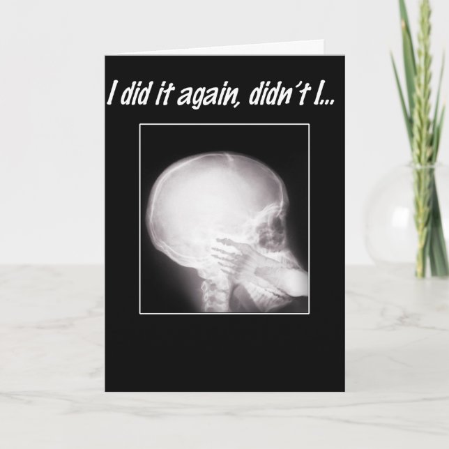 I did it Again, Didn't I? I'm So Sorry Card (Front)