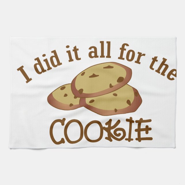 I Did it All for the Cookie Tea Towel (Horizontal)