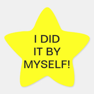 I DID IT BY MYSELF! - star stickers