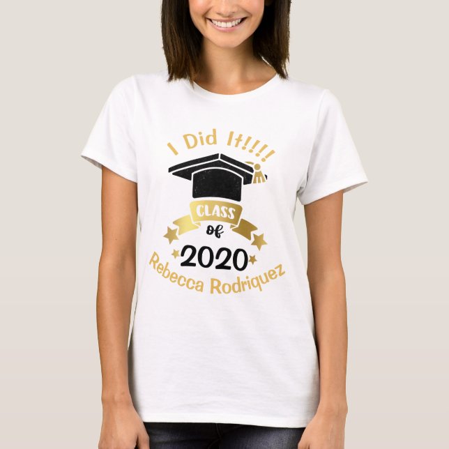 I Did It Class of 2020 Personalised Edit the year T-Shirt (Front)
