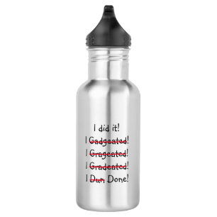 I did it Funny Misspelling Graduate Graduation Day 532 Ml Water Bottle
