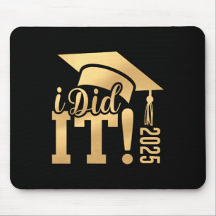 I Did It Graduation 2025 Graduate Cl Of 2025 Senio Mouse Mat