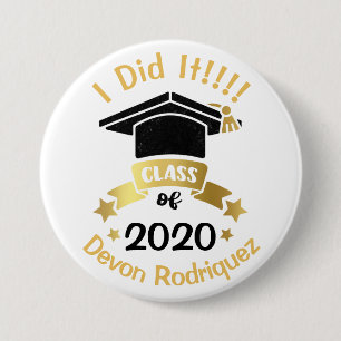 I Did It Graduation Class of 2020 Change the year 7.5 Cm Round Badge