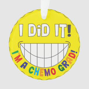 I Did It!  I am a Chemo Grad Ornament