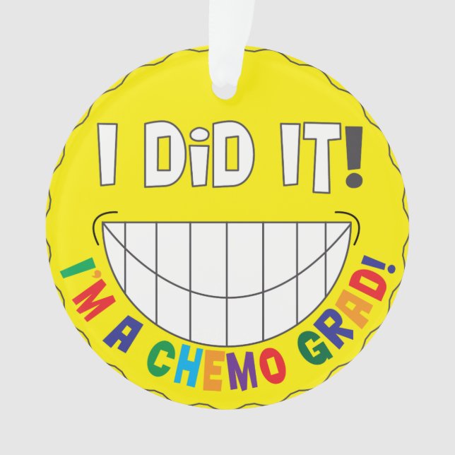 I Did It!  I am a Chemo Grad Ornament (Front)
