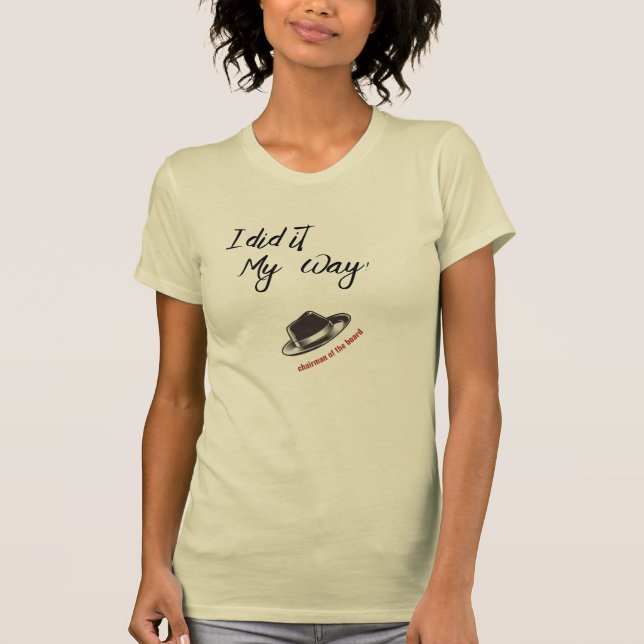 I Did It My Way Sinatra T-Shirt (Front)