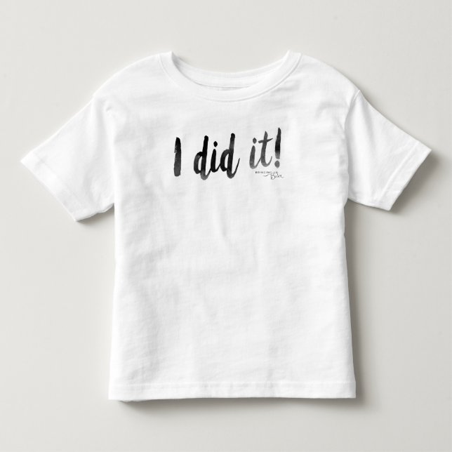 I Did It! Shirt (Front)