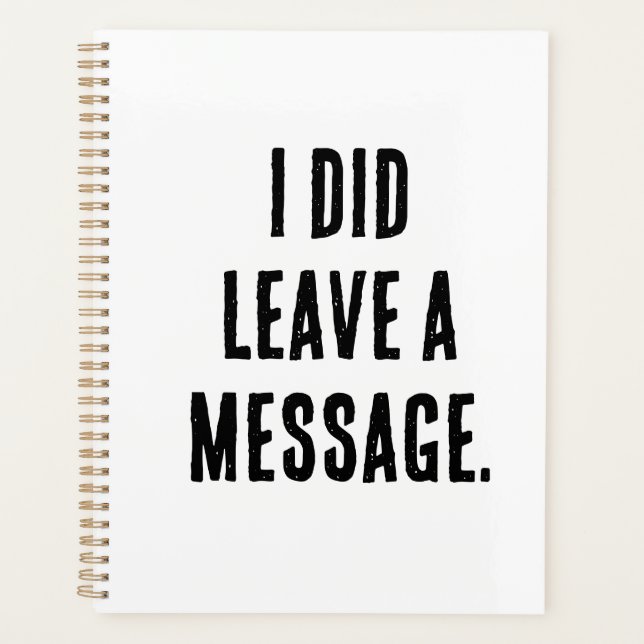 I did leave a message  planner (Front)