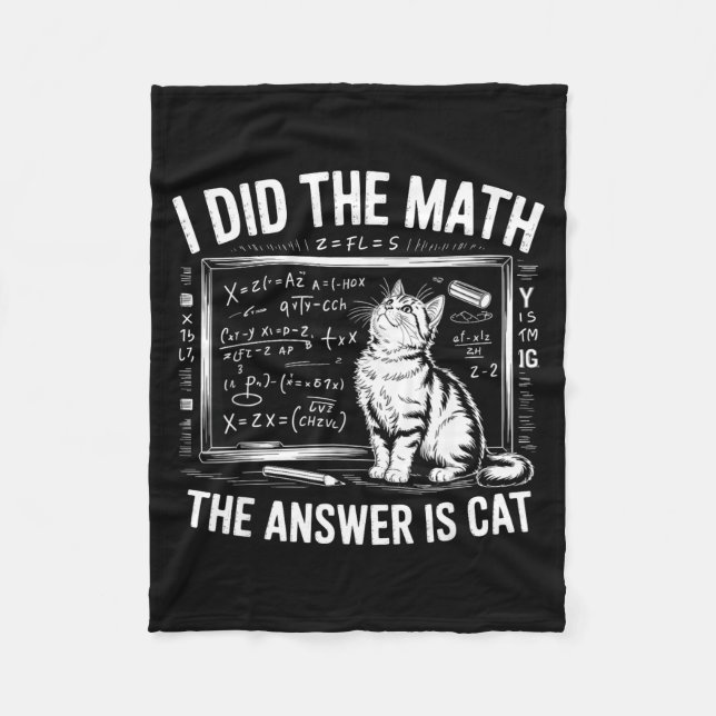 I Did Math The Answer Is Cat Mathematics Funny Mat Fleece Blanket (Front)