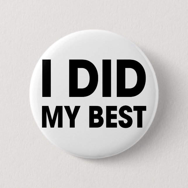 I Did My Best 6 Cm Round Badge (Front)