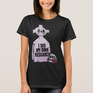 I Did My Own Research Halloween Tombstone Costume T-Shirt