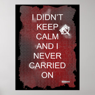 I Did Not Keep Calm Propaganda Poster