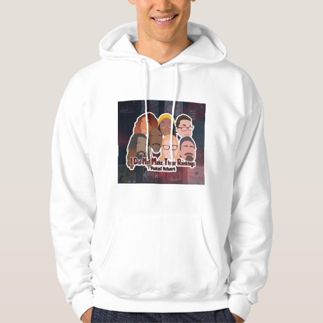 I DID NOT MAKE THESE RANKINGS  HOODIES  (Front)