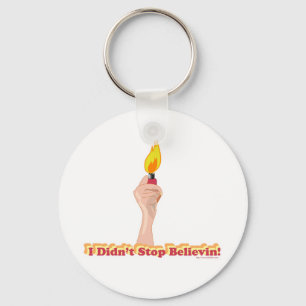 I Did Not Stop Belivin Key Ring