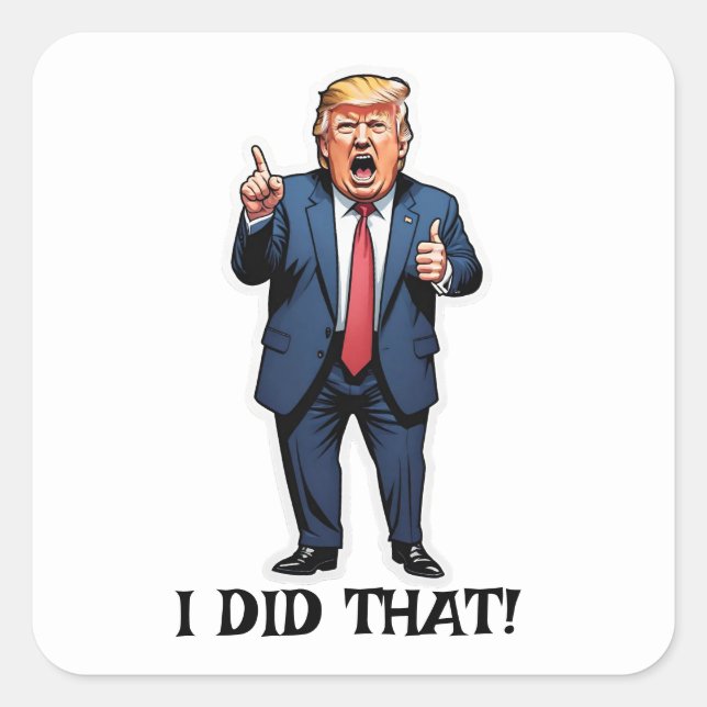 "I Did That!" Cartoon Standing Trump Square Sticker (Front)