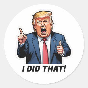 "I Did That!" Cartoon Trump Classic Round Sticker
