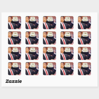 I DID THAT - DONALD TRUMP POINTING AT PRICES! SQUARE STICKER