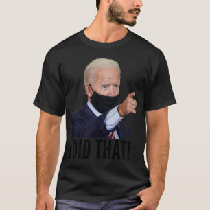 I did that meme - joe biden     T-Shirt