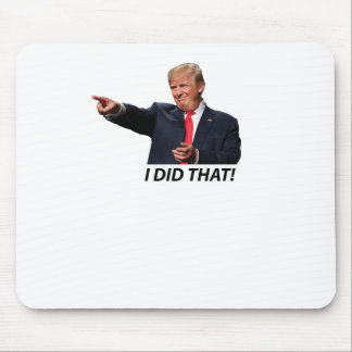 I Did That Trump Meme  Mouse Mat